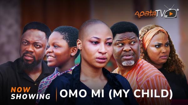 Omo Mi (My Child) - Yoruba Movie 2025