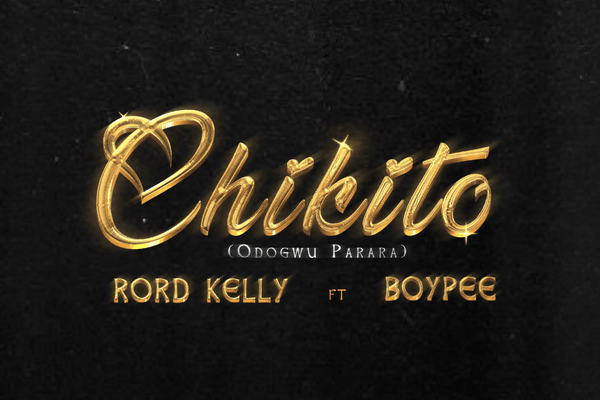 Rord Kelly – Chikito ft. BoyPee