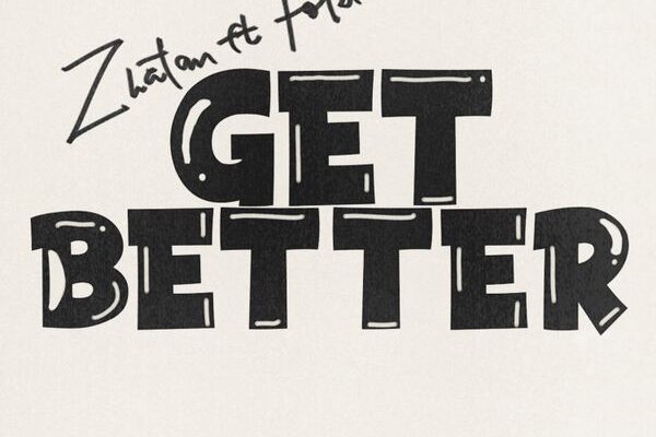 Zlatan – Get Better ft. Fola