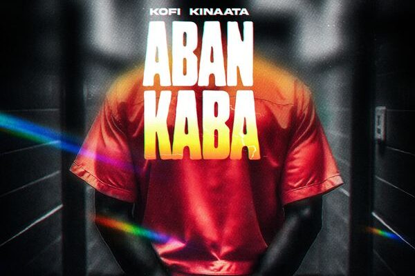Kofi Kinaata – Aban Kaba