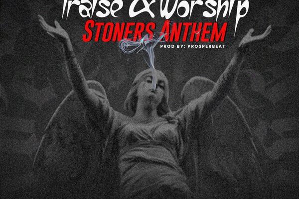 Yungtee – Praise & Worship (Stoners Anthem) (420 Vibes)