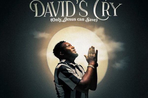 Ebuka Songs – DAVID’S CRY (Only Jesus Can Save)