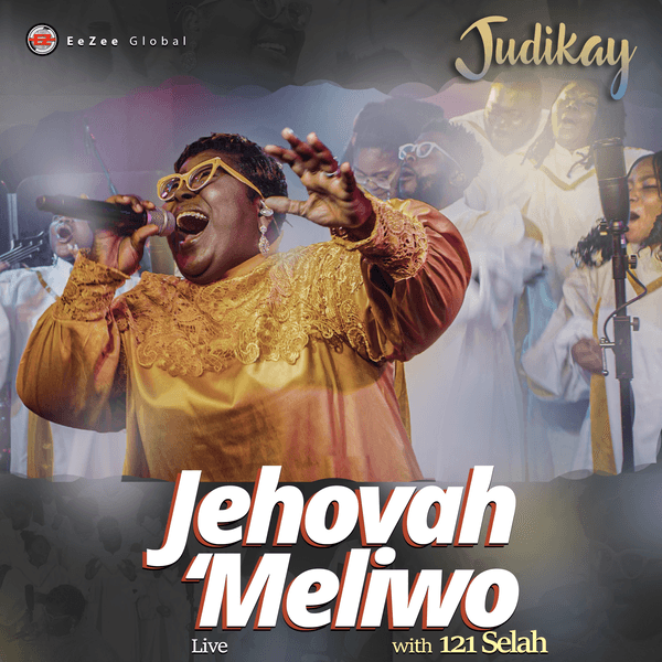 Judikay ft. 121 Selah - Jehovah 'Meliwo (Live)
