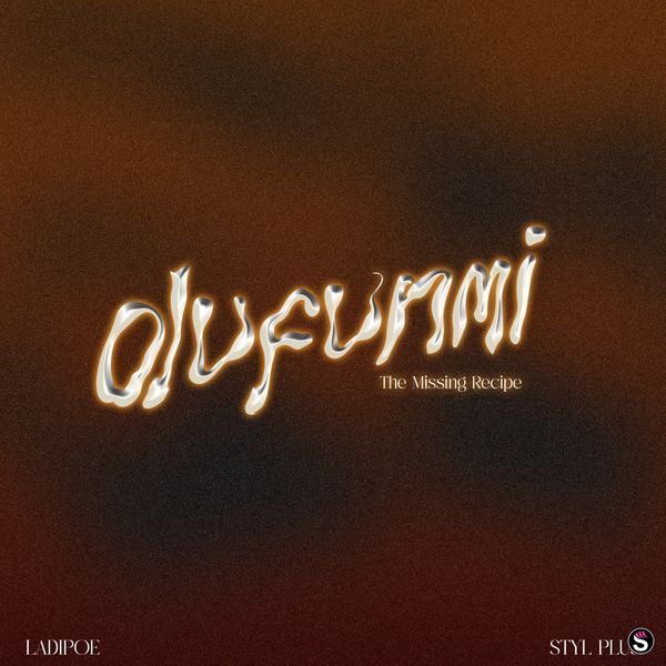 LADIPOE - Olufunmi (The Missing Recipe) ft. Styl-Plus