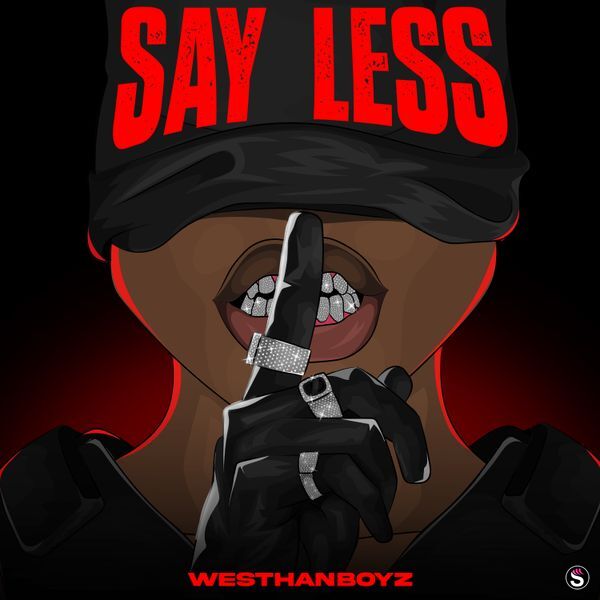 Westhanboyz - Say Less