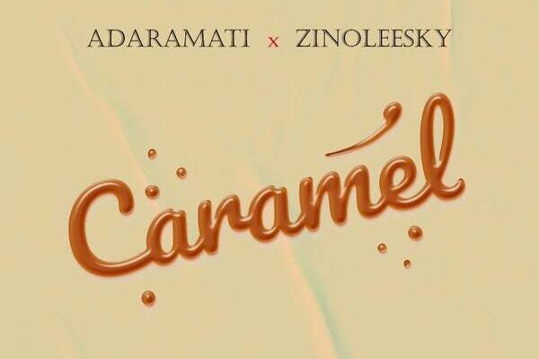 Adaramati – Caramel ft. Zinoleesky