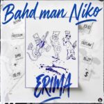 Bahd Man Niko – Erima