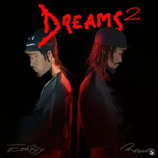 Ezahboy - Dreams 2 ft. Reggie