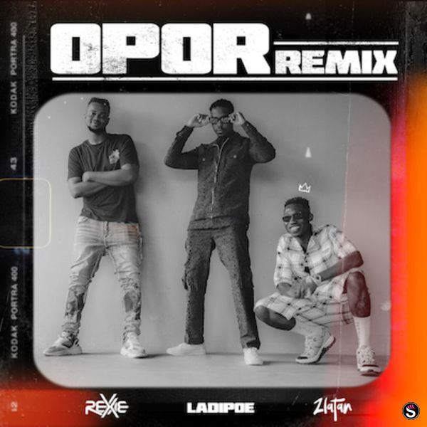 Rexxie - Opor (Remix) ft. Zlatan & LADIPOE