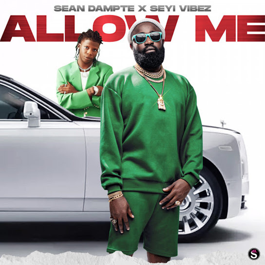Sean Dampte & Seyi Vibez - Allow Me